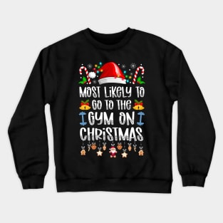 Most Likely To Go To The Gym On Christmas Crewneck Sweatshirt